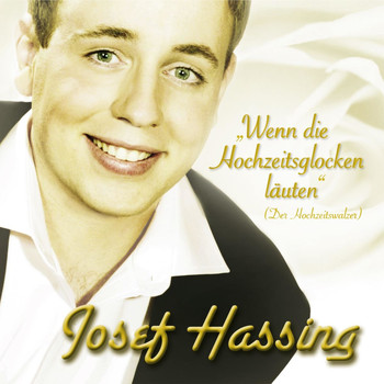 Josef Hassing - Wenn Die Hochzeitsglocken Läuten
