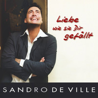 Sandro de Ville - Liebe Wie Sie Dir Gefällt