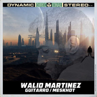 Walid Martinez - Guitarro / Meskhot
