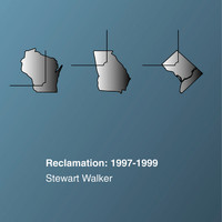 Stewart Walker - Reclamation: 1997-1999