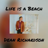 Dean Richardson - Life is a Beach