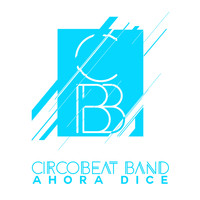 Circobeat Band - Ahora Dice