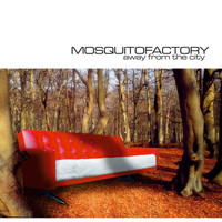 Mosquitofactory - Away from the City