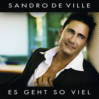 Sandro de Ville - Es Geht so Viel