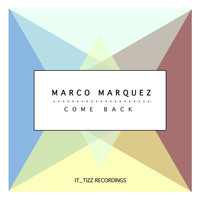 Marco Marquez - Come Back