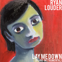 Ryan Louder - Lay Me Down (Piano Instrumental)