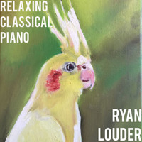 Ryan Louder - Relaxing Classical Piano