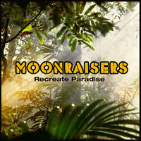 Moonraisers - Recreate Paradise