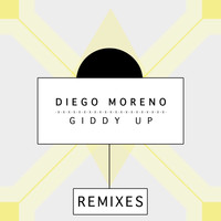 Diego Moreno - Giddy Up! (Remixes)