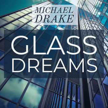 Michael Drake - Glass Dreams