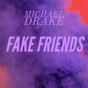 Michael Drake - Fake Friends