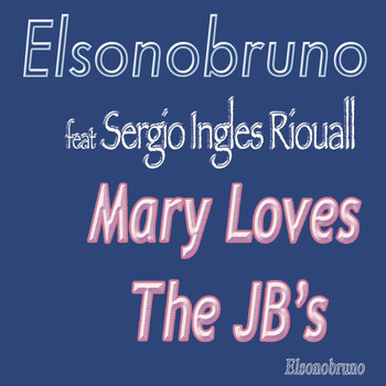 Elsonobruno Elbruno - Mary Loves the J B’s