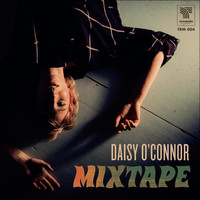 Daisy O'Connor - Mixtape