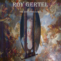 Roy Gertel - The Guillotine Lurks