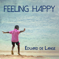 Eduard de Lange - Feeling Happy