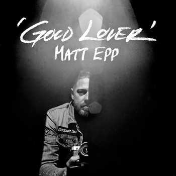 Matt Epp - Good Lover