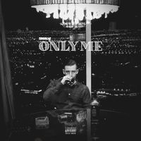 Smallz - Only Me (Explicit)