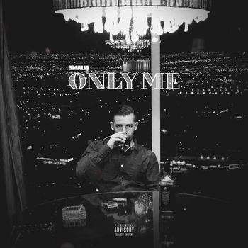 Smallz - Only Me (Explicit)