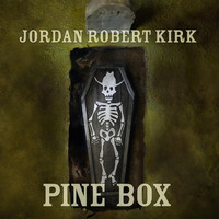 Jordan Robert Kirk - Pine Box