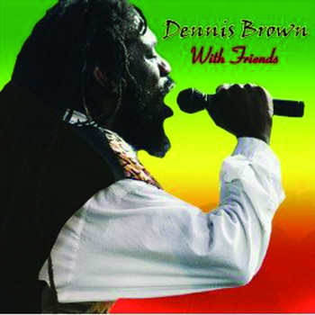 Various Artists - Dennis Brown With Friends