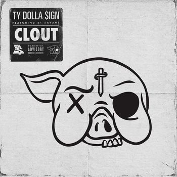 Ty Dolla $ign - Clout (feat. 21 Savage) (Explicit)