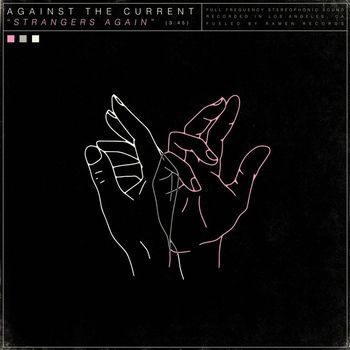 Against the Current - Strangers Again
