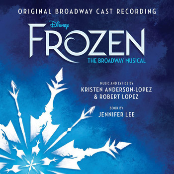Various Artists - Frozen: The Broadway Musical (Original Broadway Cast Recording)