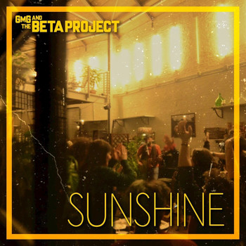 GmG & the Beta Project - Sunshine