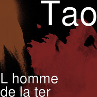 Tao - L homme de la ter 