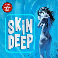 The Flying A Holes - Skin Deep