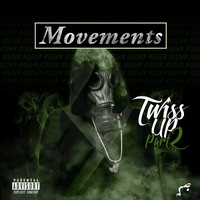 Movements - Twiss up, Pt. 2 (Explicit)