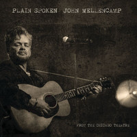 John Mellencamp - Plain Spoken - From The Chicago Theatre (Live [Explicit])