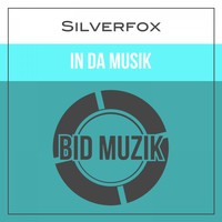 Silverfox - In da Musik (Original Mix)
