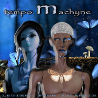 Tempo Machyne - Letters from Atlantis