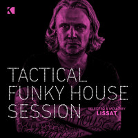 Lissat - Tactical Funky House Session (Selected and Mixed by Lissat [Explicit])
