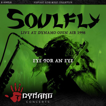 Soulfly - Eye For An Eye (Live At Dynamo Open Air 1998 [Explicit])