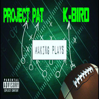 Project Pat - Making Plays (Explicit)