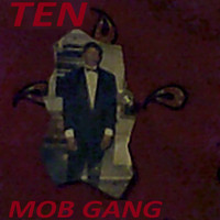 Ten - Mob Gang (Explicit)