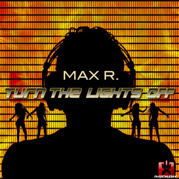 Max R. - Turn the Lights Off