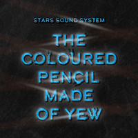 Stars Sound System - The Coloured Pencil Made of Yew (432 Hz)