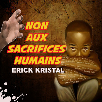 Erick Kristal - Non aux sacrfices humains