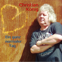 Christian König - Ein ganz normaler Tag
