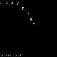 wristroll - Slippage