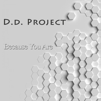D.D. Project - Because You Are