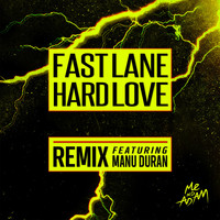 Me Nd Adam - Fast Lane, Hard Love (Remix) (Explicit)