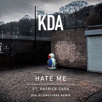 Kda - Hate Me (feat. Patrick Cash) (DVA Hi:Emotions Remix [Explicit])