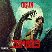 Ogun - Zombies (Explicit)