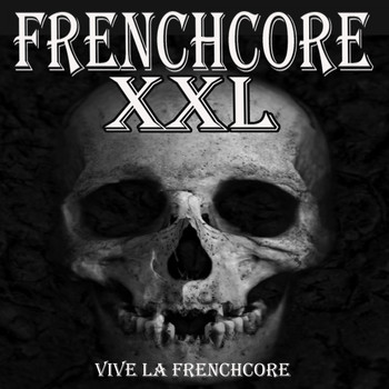 Various Artists - Frenchcore Xxl 2018 - Vive La Frenchcore