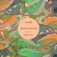 Mind & Matter - Creativity
