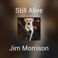 Jim Morrison - Still Alive